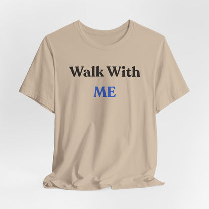 Walk With Me Tee
