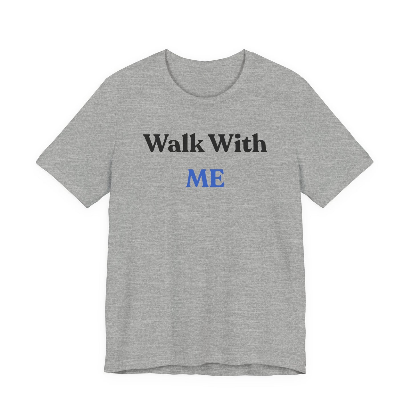 Walk With Me Tee