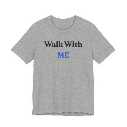 Walk With Me Tee