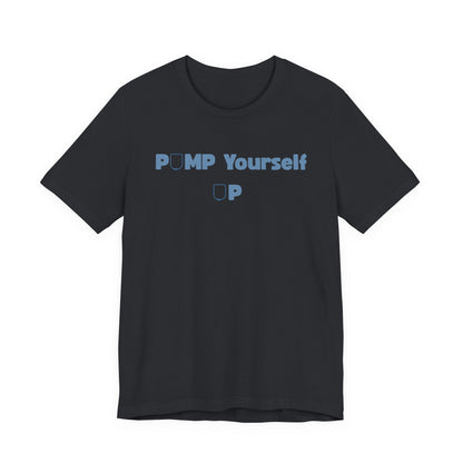 Pump Yourself Up Tee