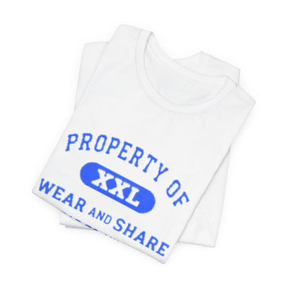 Property Of Wear and Share Tee