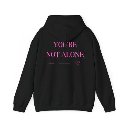 You're Not Alone Hoodie